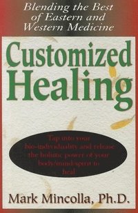 bokomslag Customized Healing: Blending the Best of Eastern and Western Medicine