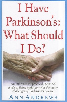 I Have Parkinson's: What Should I Do? 1