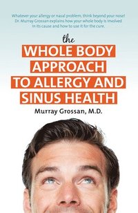 bokomslag Whole Body Approach to Allergy and Sinus Health