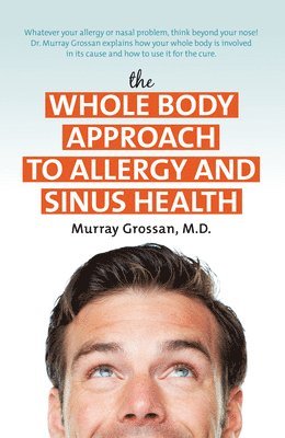 bokomslag Whole Body Approach to Allergy and Sinus Health