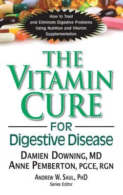 Damien Downing, Anne Pemberton, Damien Downing, PhD, Andrew W. Saul - The Vitamin Cure for Digestive Disease, Häftad
