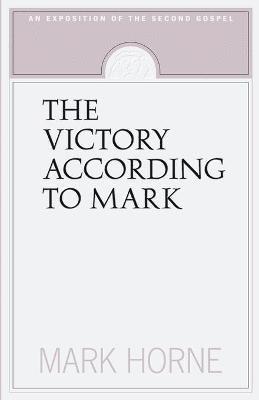 Mark Horne, Mark, Horne - Victory According to Mark, Häftad
