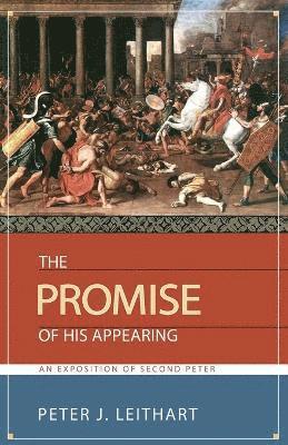 Peter J Leithart - Promise of His Appearing, Häftad
