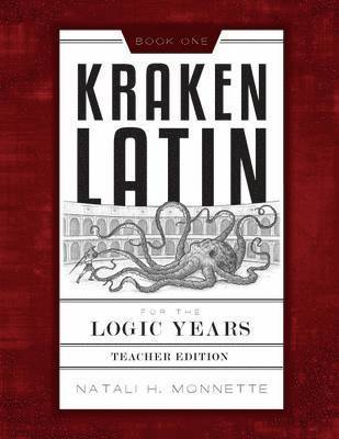 bokomslag Kraken Latin for the Logic Years 1 Teacher Edition