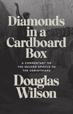 Douglas Wilson - Diamonds in a Cardboard Box, Häftad