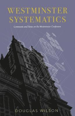 Douglas Wilson - Westminster Systematics, Häftad. Tillgänglighet: Lägg i varukorg