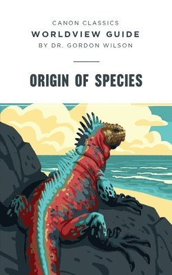 Gordon Wilson - Worldview Guide for Origin of Species, Häftad