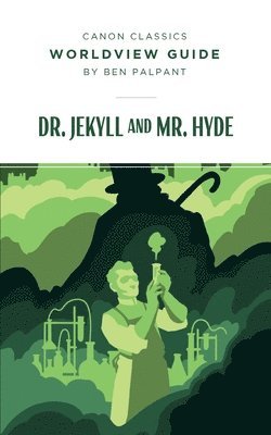 Ben Palpant - Worldview Guide for Dr. Jekyll and Mr. Hyde, Häftad