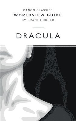Grant Horner - Worldview Guide for Dracula, Häftad