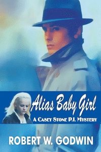 bokomslag Alias Baby Girl: A Casey Stone Mystery