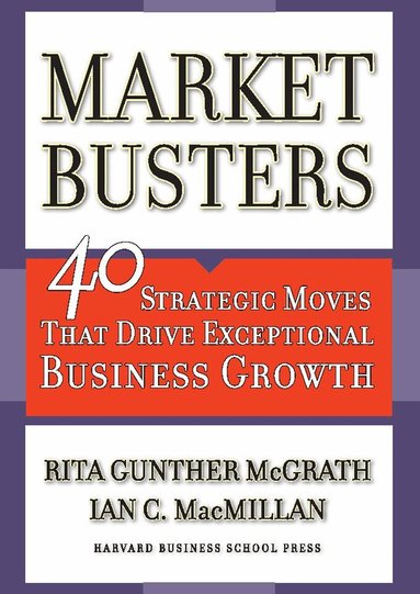 Rita Gunther McGrath, Ian C. Macmillan - Marketbusters, Inbunden