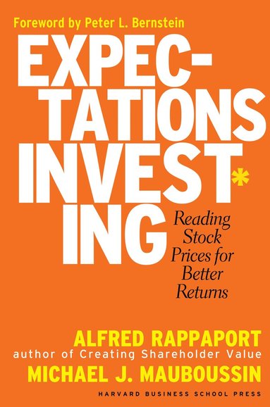 Alfred Rappaport, Michael J. Mauboussin - Expectations Investing, Häftad