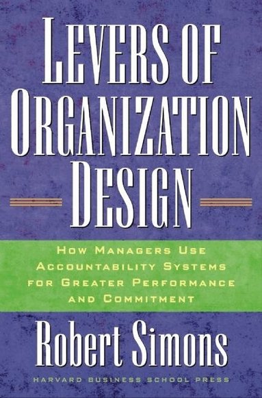 Robert Simons - Levers Of Organization Design, Inbunden