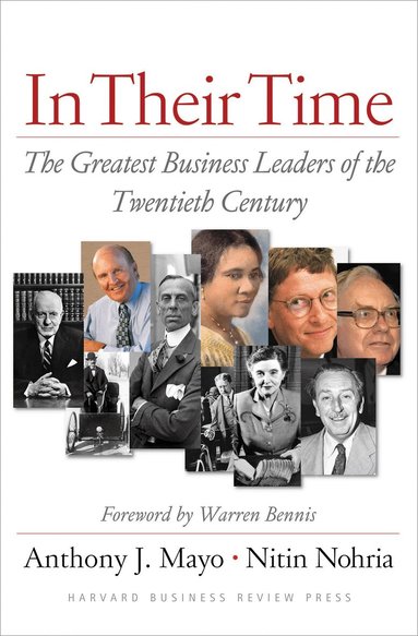 Anthony J. Mayo, Nitin Nohria - In Their Time, Inbunden