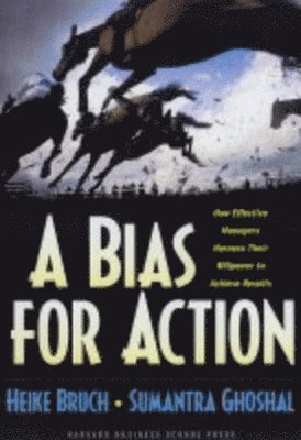 A Bias for Action 1