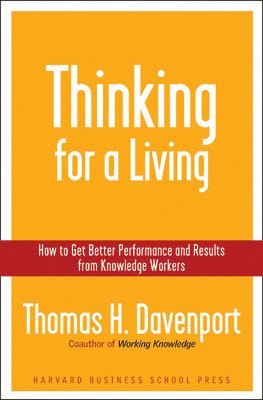 Thomas H. Davenport, Thomas H Davenport - Thinking for a Living, Inbunden