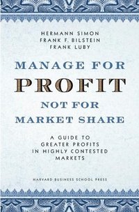bokomslag Manage For Profit, Not For Market Share