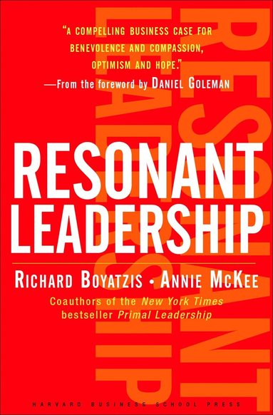 Richard Boyatzis, Annie McKee - Resonant Leadership, Inbunden