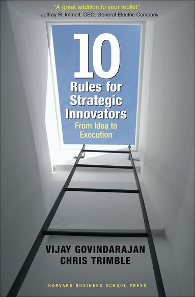 Vijay Govindarajan, Chris Trimble - Ten Rules for Strategic Innovators, Inbunden