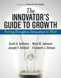 bokomslag The Innovator's Guide to Growth