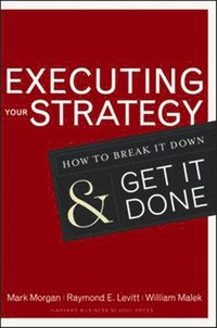bokomslag Executing Your Strategy : How to Break It Down and Get It Done