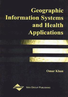 Geographic Information Systems and Health Applications 1