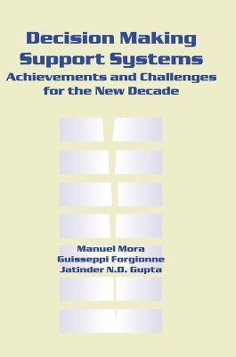 bokomslag Decision Making Support Systems: Achievements and Challenges for the New Decade