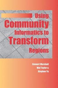 bokomslag Using Community Informatics to Transform Regions
