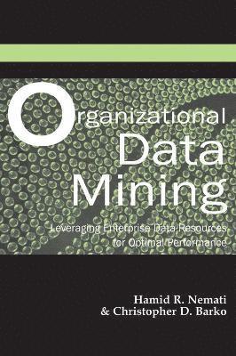 Hamid R. Nemati, Christopher D. Barko - Organizational Data Mining, Inbunden