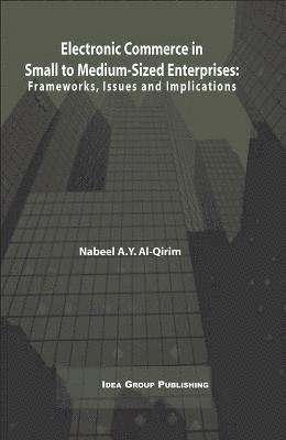 bokomslag Electronic Commerce in Small to Medium-Sized Enterprises: Frameworks, Issues and Implications