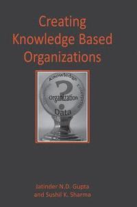 bokomslag Creating Knowledge Based Organizations