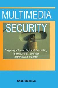 bokomslag Multimedia Security: Steganography and Digital Watermarking Techniques for Protection of Intellectual Property