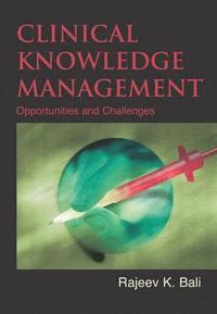 bokomslag Clinical Knowledge Management: Opportunities and Challenges