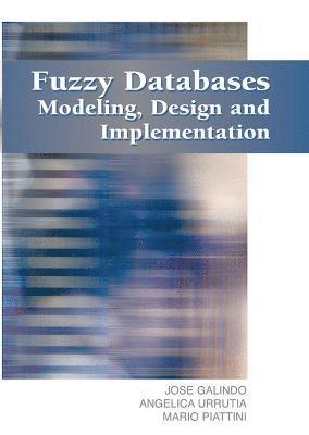 bokomslag Fuzzy Databases: Modeling, Design and Implementation