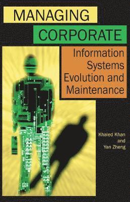 Managing Corporate Information Systems Evolution and Maintenance 1