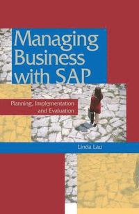 bokomslag Managing Business with SAP: Planning Implementation and Evaluation