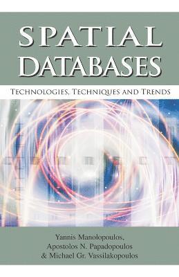 Yannis Manalopoulos, Apostolos N. Papadapoulos, Yannis Manolopoulos, Yannis Manalopoulos, Apostolos N. Papadopoulos, Michael G. Vassilakopoulos - Spatial Databases, Inbunden