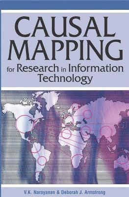 V. K. Narayanan, Deborah J. Armstrong, V.K. Narayanan, Deborah J. Armstrong - Causal Mapping for Research in Information Technology, Inbunden