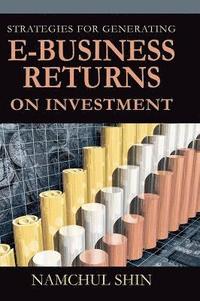 bokomslag Strategies for Generating e-Business Returns on Investment