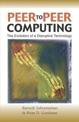 Ramesh Subramaniam, Brian D. Goodman, Ramesh Subramanian, Brian D. Goodman - Peer to Peer Computing, Inbunden
