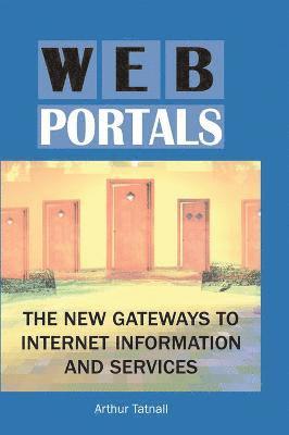 Arthur Tatnall - Web Portals: The New Gateways to Internet Information and Services, Inbunden