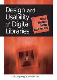 bokomslag Design and Usability of Digital Libraries: Case Studies in the Asia Pacific