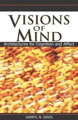 bokomslag Visions of Mind: Architectures for Cognition and Affect