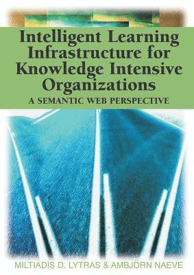 bokomslag Intelligent Learning Infrastructure for Knowledge Intensive Organizations