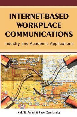 Kirk St Amant, Pavel Zemliansky - Internet-Based Workplace Communications, Inbunden