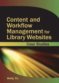 bokomslag Content and Workflow Management for Library Websites