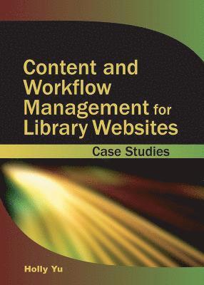 Holly Yu, Holly Yu - Content and Workflow Management for Library Websites, Inbunden