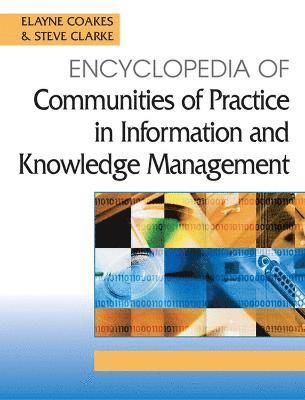 Elayne Coakes, Steve Clarke - Encyclopedia of Communities of Practice in Information and Knowledge Management, Inbunden