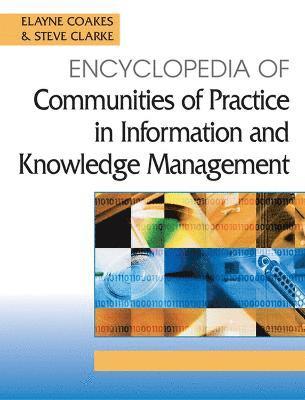 Encyclopedia of Communities of Practice in Information and Knowledge Management 1