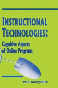 bokomslag Instructional Technologies: Cognitive Aspects of Online Programs